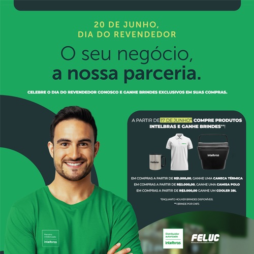 Campanha Feluc Intelbras “Dia do Revendedor 2024" Feluc Distribuidora